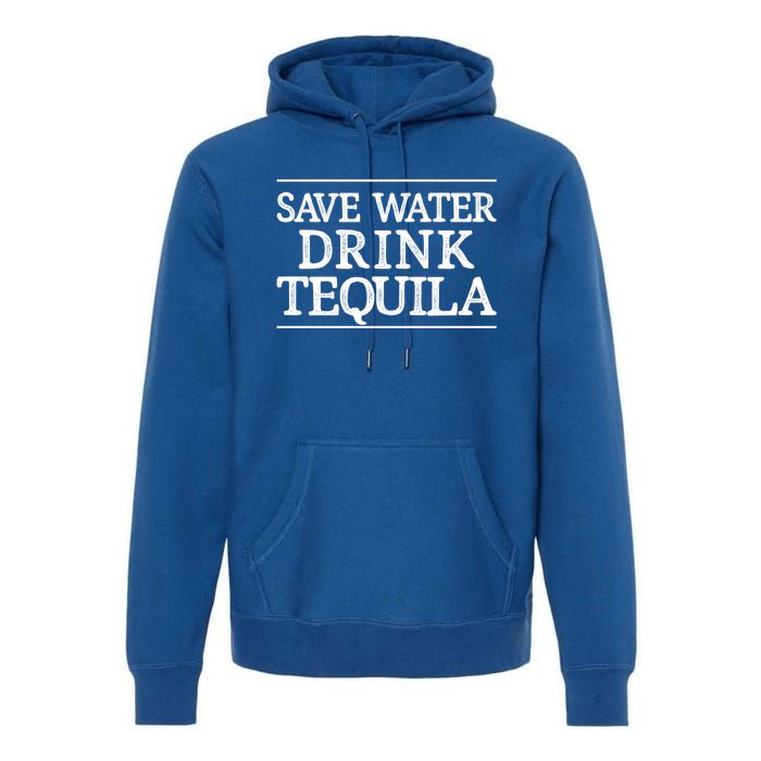 Save Water Cute Gift Tequila Cute Gift Vintage Style Cute Gift Premium Hoodie