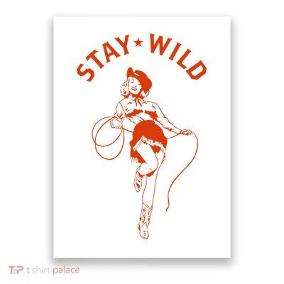 Stay Wild Cowgirl Pin Up Girl Vintage Western Country Rodeo Poster