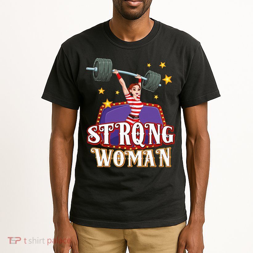 Strong Woman Costume Circus Staff Carnival Lovers Men Women Tall T-Shirt