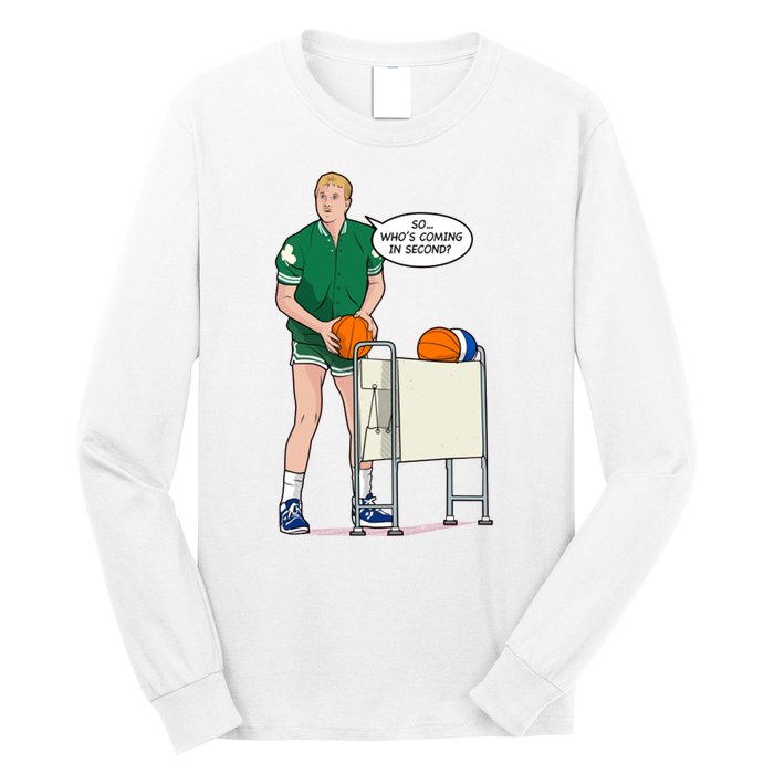 So, Who's Coming Second Larry Bird Long Sleeve Shirt