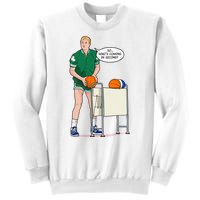 So, Who's Coming Second Larry Bird Sweatshirt