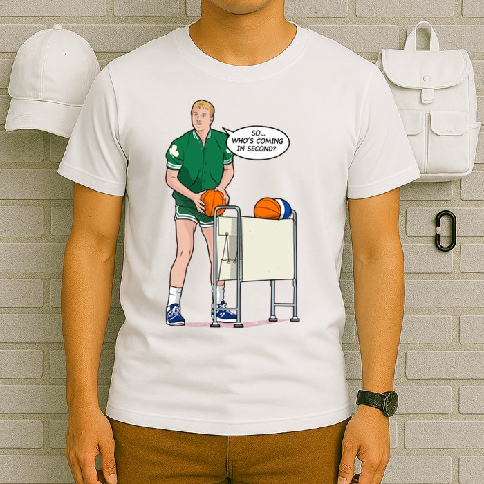 So, Who's Coming Second T-Shirt