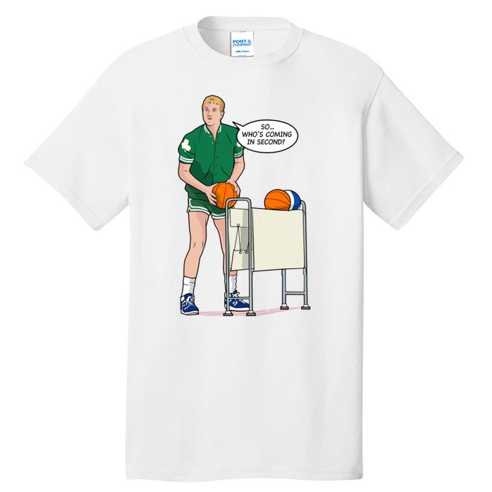 So, Who's Coming Second Larry Bird Tall T-Shirt