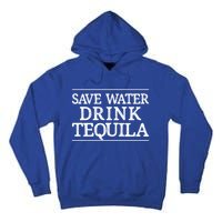 Save Water Cool Gift Tequila Cool Gift Vintage Style Cool Gift Tall Hoodie