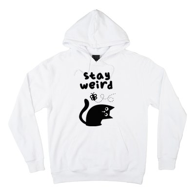 Stay Weird Cat Hoodie