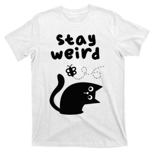 Stay Weird Cat T-Shirt