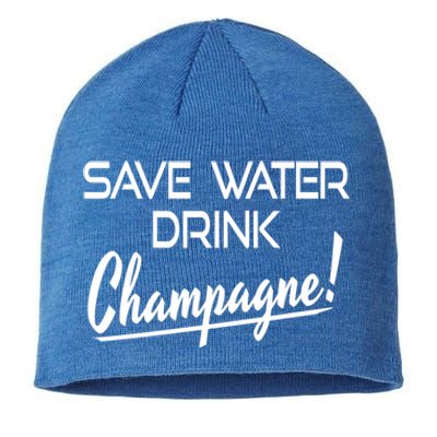 Save Water Champagne Funny Ing Cool Gift Sustainable Beanie