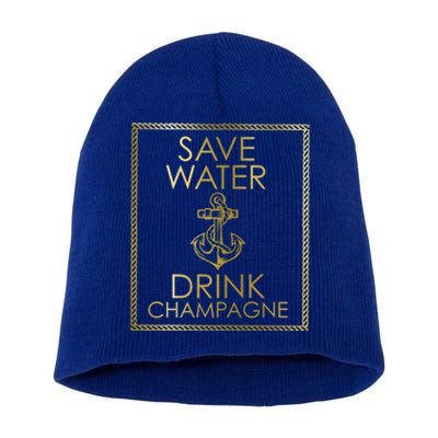 Save Water Champagne Funny Gift Cool Gift Short Acrylic Beanie