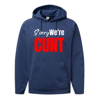 Sorry We’Re Cunt Performance Fleece Hoodie