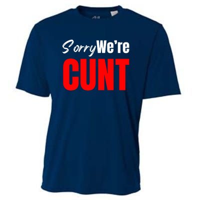 Sorry We’Re Cunt Cooling Performance Crew T-Shirt