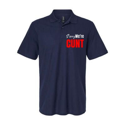 Sorry We’Re Cunt Softstyle Adult Sport Polo