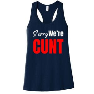 Sorry We’Re Cunt Women's Racerback Tank