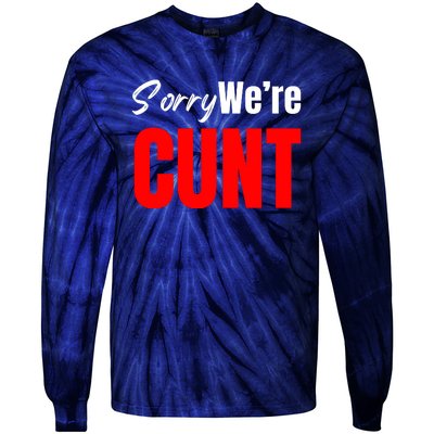 Sorry We’Re Cunt Tie-Dye Long Sleeve Shirt