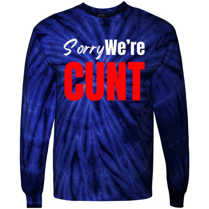 Sorry We’Re Cunt Tie-Dye Long Sleeve Shirt