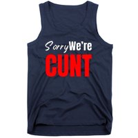 Sorry We’Re Cunt Tank Top