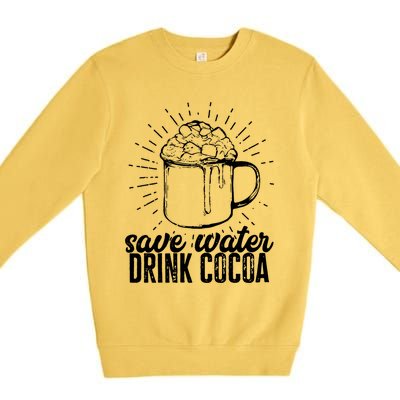 Save Water Cocoa Cool Gift Premium Crewneck Sweatshirt