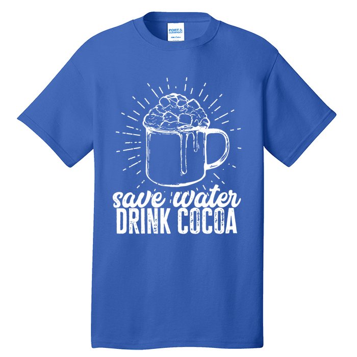 Save Water Cocoa Cool Gift Tall T-Shirt