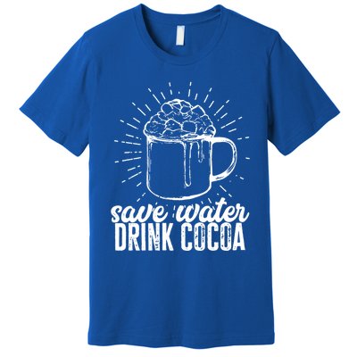 Save Water Cocoa Cool Gift Premium T-Shirt