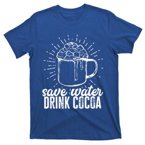 Save Water Cocoa Meaningful Gift T-Shirt