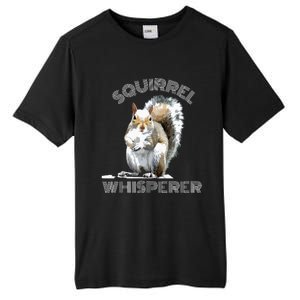 Squirrel Whisperer Cool Funny Sarcastic Squirrel Lover Tall Fusion ChromaSoft Performance T-Shirt