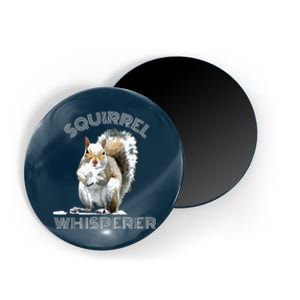 Squirrel Whisperer Cool Funny Sarcastic Squirrel Lover Magnet