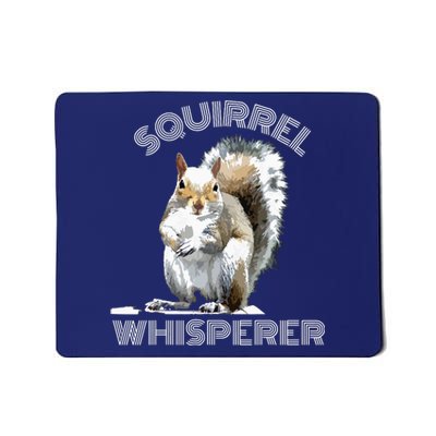 Squirrel Whisperer Cool Funny Sarcastic Squirrel Lover Mousepad