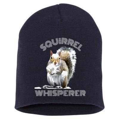 Squirrel Whisperer Cool Funny Sarcastic Squirrel Lover Short Acrylic Beanie