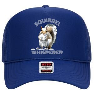 Squirrel Whisperer Cool Funny Sarcastic Squirrel Lover High Crown Mesh Back Trucker Hat