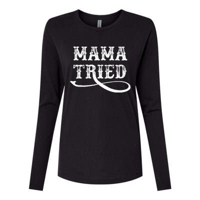 Southern Western Country Outlaw Music Mama Tried Womens Cotton Relaxed Long Sleeve T-Shirt