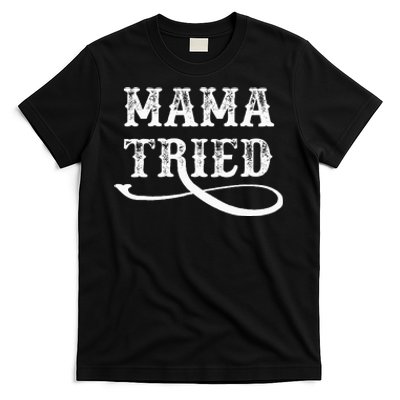 Southern Western Country Outlaw Music Mama Tried T-Shirt