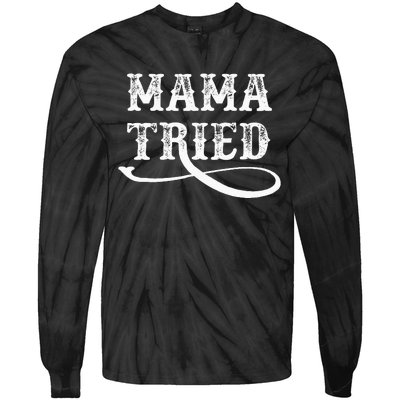 Southern Western Country Outlaw Music Mama Tried Tie-Dye Long Sleeve Shirt