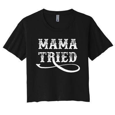 Southern Western Country Outlaw Music Mama Tried Women's Crop Top Tee