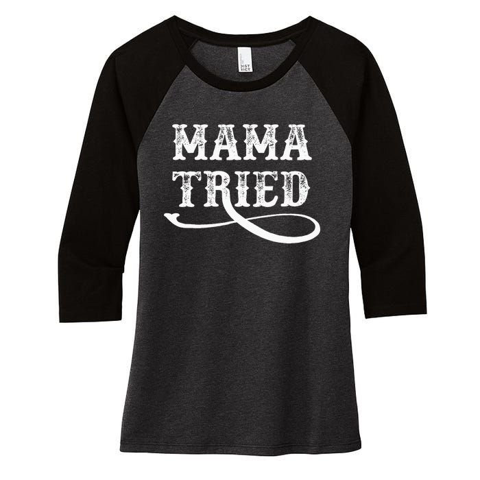 Southern Western Country Outlaw Music Mama Tried Women's Tri-Blend 3/4-Sleeve Raglan Shirt