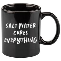 Salt Water Cures Everything Gift 11oz C Handle Ceramic Mug