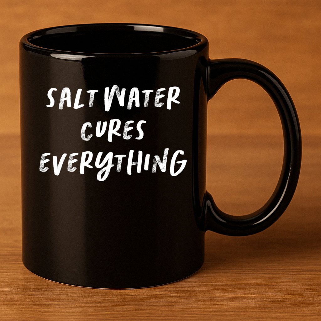 Salt Water Cures Everything Gift 11oz C Handle Ceramic Mug