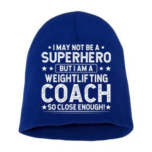 Superhero Weightlifting Coach Funny Weightlifting Coach Gift Short Acrylic Beanie