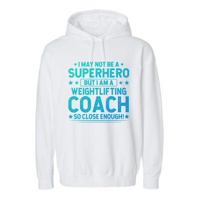 Superhero Weightlifting Coach Funny Weightlifting Coach Gift Garment-Dyed Fleece Hoodie