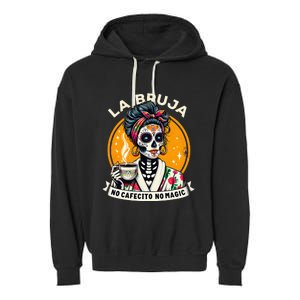 Skeleton Women Coffee La Bruja No Cafecito No Magic Garment-Dyed Fleece Hoodie