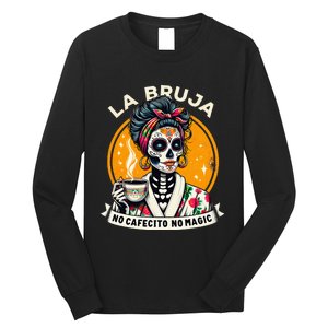 Skeleton Women Coffee La Bruja No Cafecito No Magic Long Sleeve Shirt