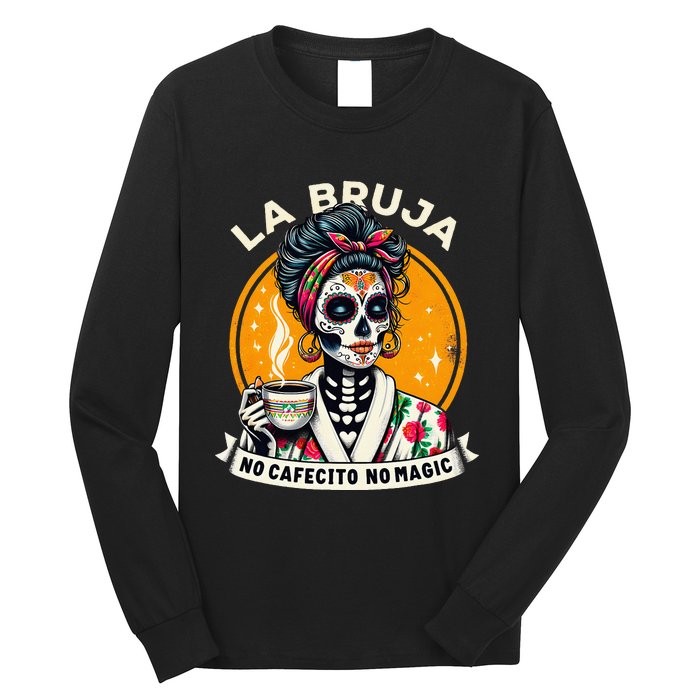 Skeleton Women Coffee La Bruja No Cafecito No Magic Long Sleeve Shirt