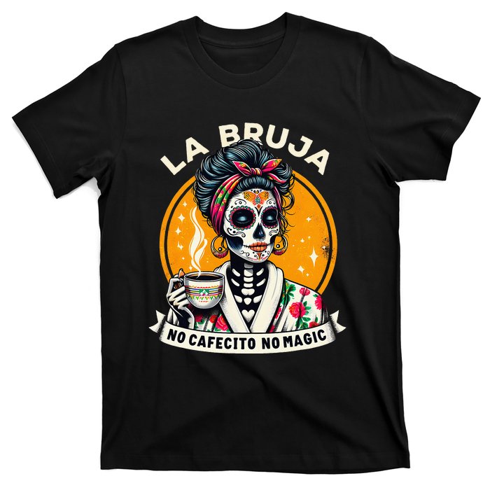 Skeleton Women Coffee La Bruja No Cafecito No Magic T-Shirt