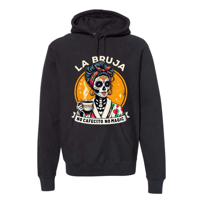 Skeleton Women Coffee La Bruja No Cafecito No Magic Premium Hoodie