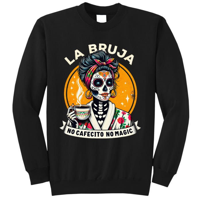 Skeleton Women Coffee La Bruja No Cafecito No Magic Tall Sweatshirt