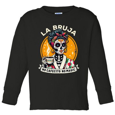 Skeleton Women Coffee La Bruja No Cafecito No Magic Toddler Long Sleeve Shirt