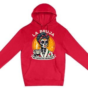 Skeleton Women Coffee La Bruja No Cafecito No Magic Premium Pullover Hoodie