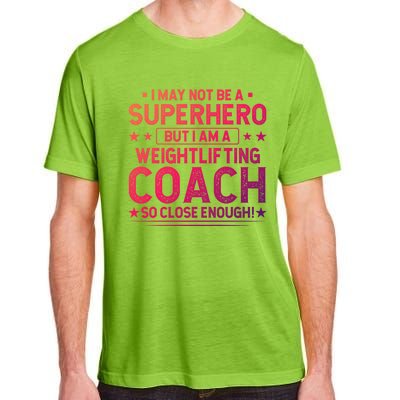 Superhero Weightlifting Coach Funny Weightlifting Coach Gift Adult ChromaSoft Performance T-Shirt