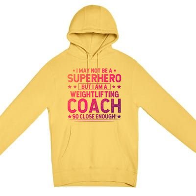 Superhero Weightlifting Coach Funny Weightlifting Coach Gift Premium Pullover Hoodie