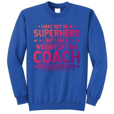 Superhero Weightlifting Coach Funny Weightlifting Coach Gift Sweatshirt