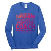 Superhero Weightlifting Coach Funny Weightlifting Coach Gift Tall Long Sleeve T-Shirt