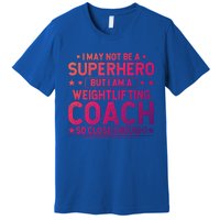 Superhero Weightlifting Coach Funny Weightlifting Coach Gift Premium T-Shirt